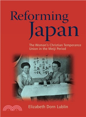 Reforming Japan:: The Women's Christian Temperance Union in the Meiji Period