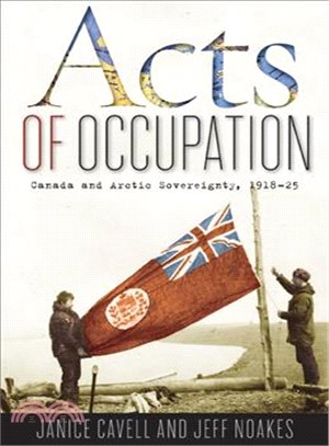 Acts of Occupation ─ Canada and Arctic Sovereignity, 1918-25