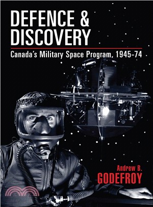 Defence and Discovery ― Canada's Military Space Program, 1945-74