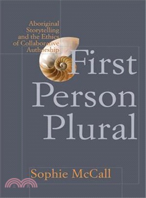 First Person Plural ─ Aboriginal Storytelling and the Ethics of Collaborative Authorship
