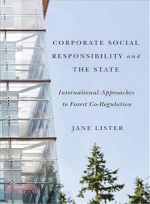 Corporate Social Responsibility and the State ─ International Approaches to Forest Co-Regulation