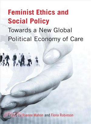 Feminist Ethics and Social Policy ─ Towards a New Global Political Economy of Care