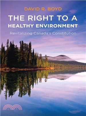 The Right to a Healthy Environment—Revitalizing Canada's Constitution