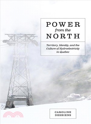 Power from the North ― Territory, Identity, and the Culture of Hydroelectricity in Quebec