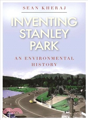 Inventing Stanley Park ― An Environmental History