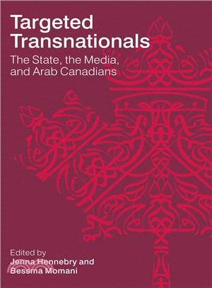 Targeted Transnational — The State, the Media and Arab Canadians