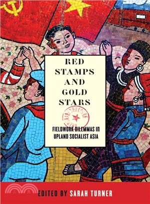 Red Stamps and Gold Stars ― Fieldwork Dilemmas in Upland Socialist Asia
