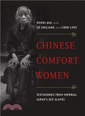 Chinese Comfort Women ─ Testimonies from Imperial Japan's Sex Slaves