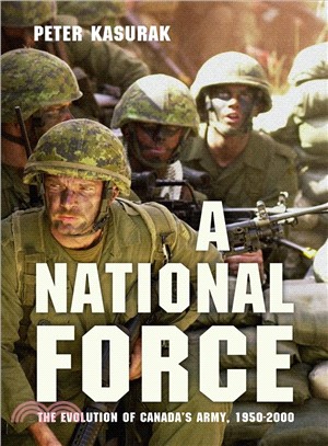 A National Force ─ The Evolution of Canada's Army, 1950-2000