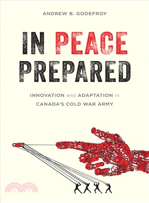 In Peace Prepared ― Innovation and Adaptation in Canada??Cold War Army