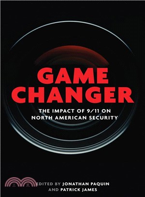 Game Changer ― The Impact of 9/11 on North American Security