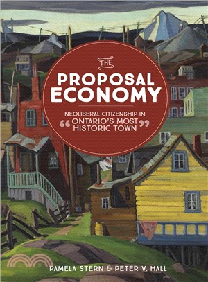The Proposal Economy ― Neoliberal Citizenship in "Ontario's Most Historic Town"