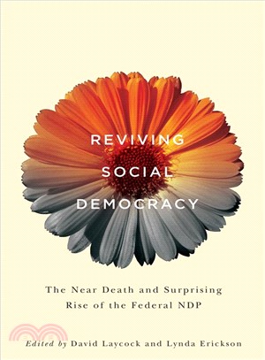 Reviving Social Democracy ― The Near Death and Surprising Rise of the Federal Ndp