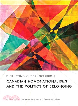 Disrupting Queer Inclusion ─ Canadian Homonationalisms and the Politics of Belonging