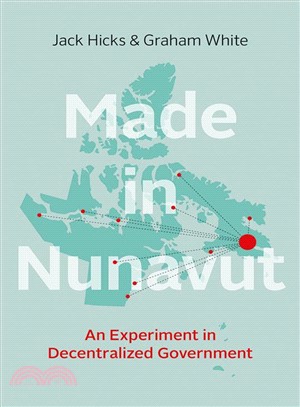 Made in Nunavut ─ An Experiment in Decentralized Government