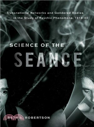 Science of the Seance ─ Transnational Networks and the Gendered Bodies in the Study of Psychic Phenomena, 1918-40