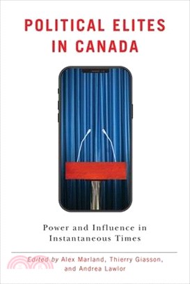 Political Elites in Canada ― Power and Influence in Instantaneous Times