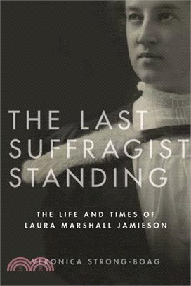 The Last Suffragist Standing ― The Life and Times of Laura Marshall Jamieson