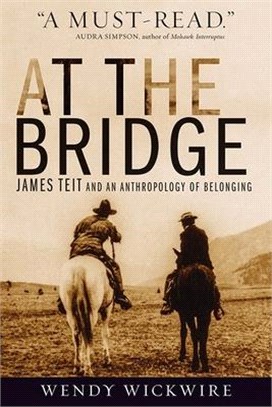 At the Bridge ― James Teit and an Anthropology of Belonging