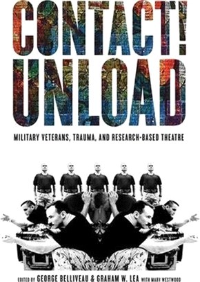 Contact!Unload ― Military Veterans, Trauma, and Research-Based Theatre