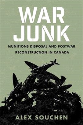 War Junk ― Munitions Disposal and Postwar Reconstruction in Canada