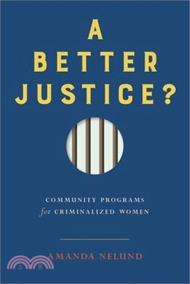 A Better Justice? ― Community Programs for Criminalized Women
