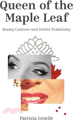 Queen of the Maple Leaf ― Beauty Contests and Settler Femininity