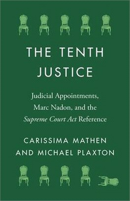 The Tenth Justice ― Judicial Appointments, Marc Nadon, and the Supreme Court Act Reference