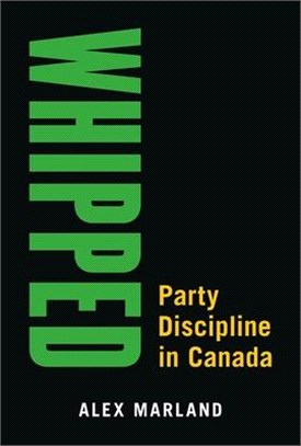 Whipped ― Party Discipline in Canada