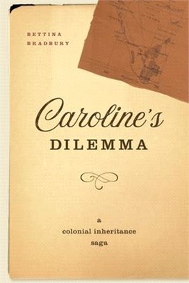 Caroline's Dilemma ― A Colonial Inheritance Saga