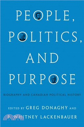People, Politics, and Purpose：Biography and Canadian Political History