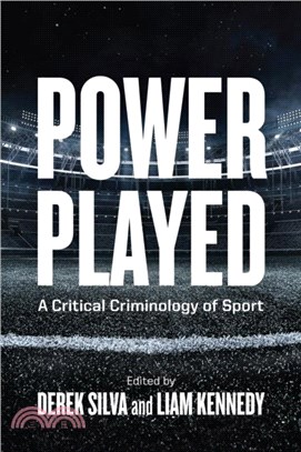 Power Played: A Critical Criminology of Sport