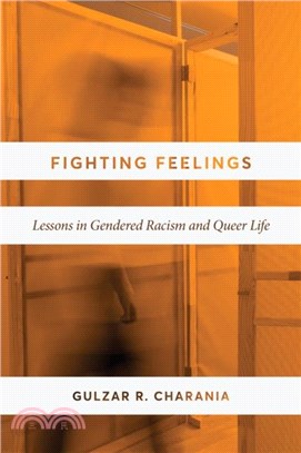 Fighting Feelings：Lessons in Gendered Racism and Queer Life