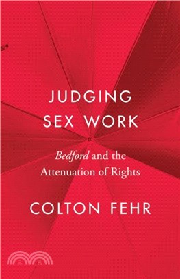 Judging Sex Work：Bedford and the Attenuation of Rights