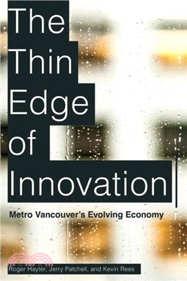 The Thin Edge of Innovation：Metro Vancouver? Evolving Economy