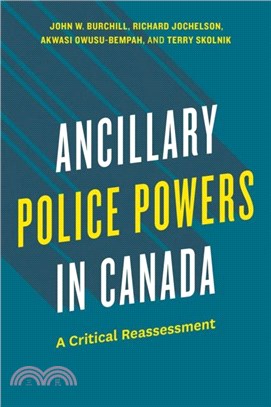 Ancillary Police Powers in Canada：A Critical Reassessment