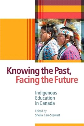 Knowing the Past, Facing the Future ― Indigenous Education in Canada