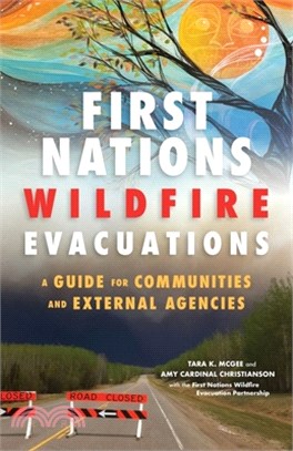 First Nations Wildfire Evacuations: A Guide for Communities and External Agencies