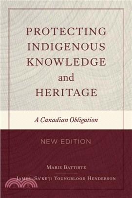 Protecting Indigenous Knowledge and Heritage, New Edition：A Canadian Obligation