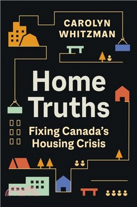 Home Truths：Fixing Canada's Housing Crisis