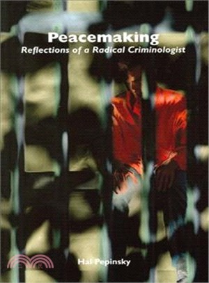 Peacemaking: Reflections of a Radical Criminologist