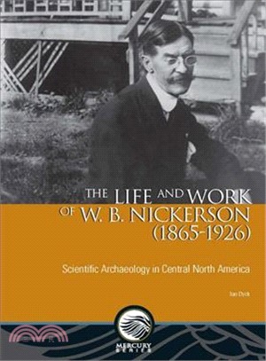 The Life and Work of W. B. Nickerson 1865-1926 ― Scientific Archaeology in Central North America