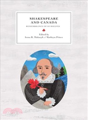 Shakespeare and Canada ─ Remembrance of Ourselves