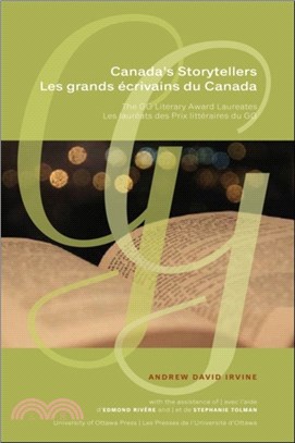 Canada's Storytellers | Les grands ecrivains du Canada：The GG Literary Award Laureates | Les laureats des Prix litteraires du GG
