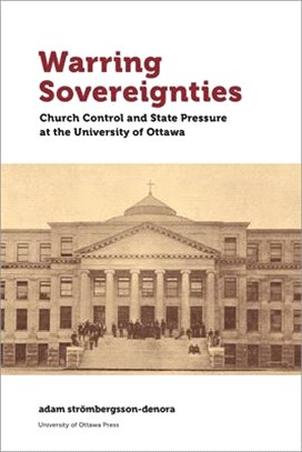 Warring Sovereignties ― Church Control and State Pressure at the University of Ottawa