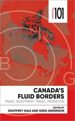 Canada's Fluid Borders ― Trade, Investment, Travel, Migration