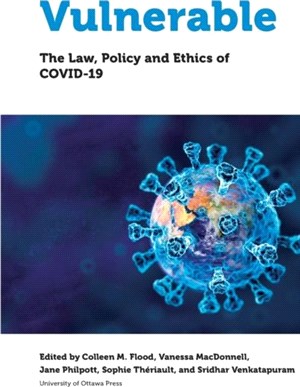 Vulnerable：The Law, Policy and Ethics of COVID-19