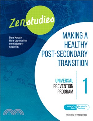 Zenstudies 1: Making a Healthy Post-Secondary Transition: Volume 1: Coursebook + Workbook