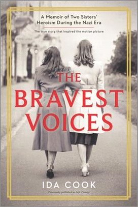 The Bravest Voices ― A Memoir of Two Sisters' Heroism During the Nazi Era