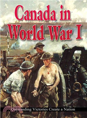 Canada in World War I ― Outstanding Victories Create a Nation